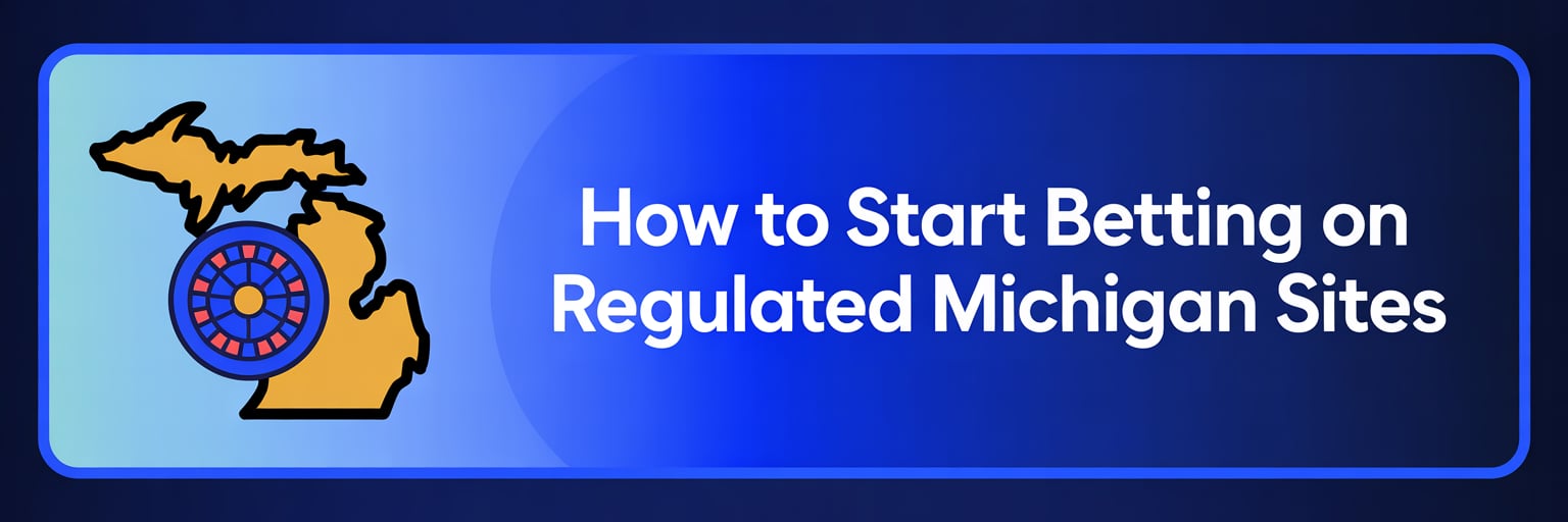 How to Start Betting on Regulated Michigan Sites